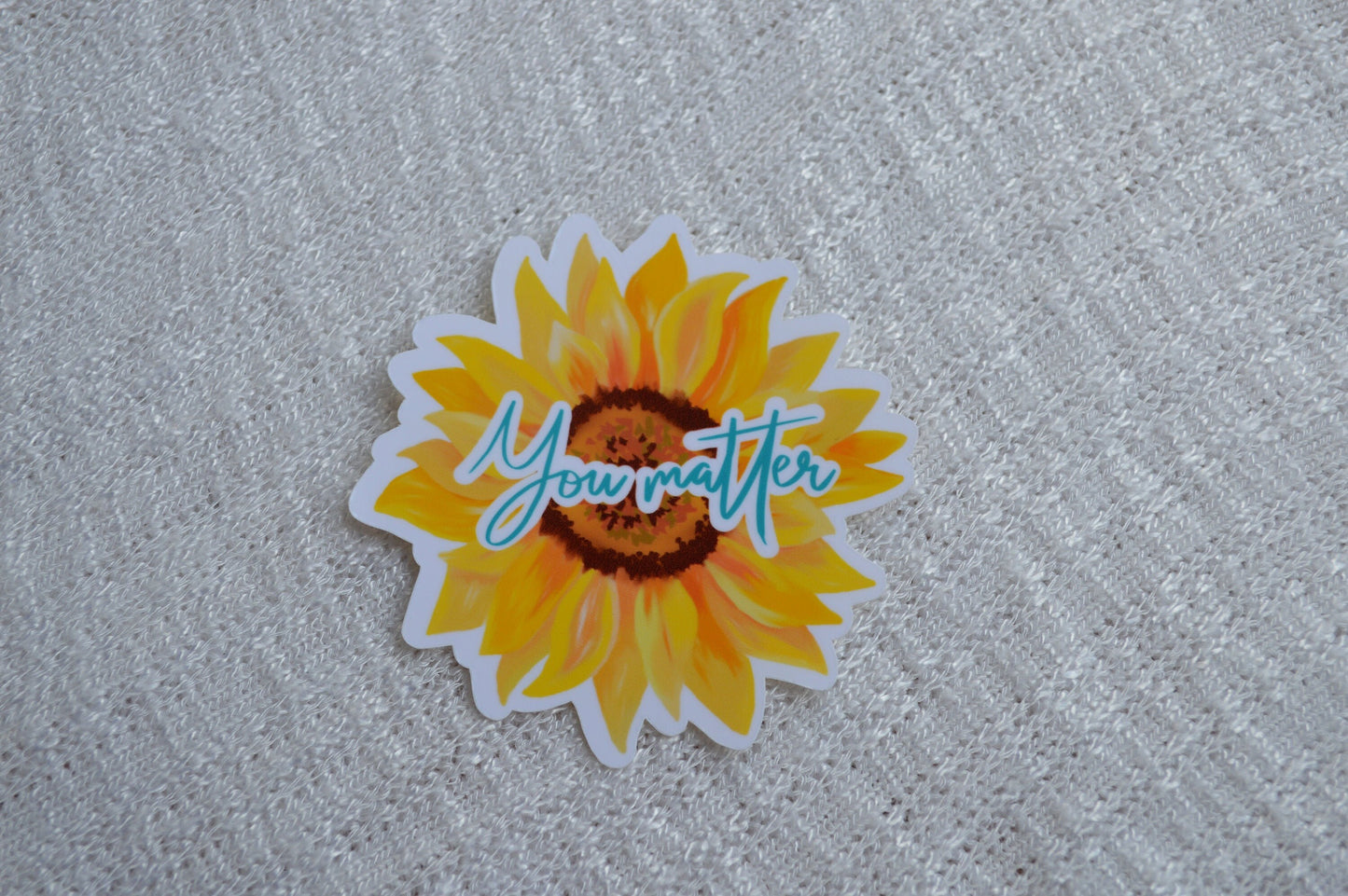 You Matter Sticker, Sunflower Sticker, Awareness Decal, Self Care Sticker, Positive Quote
