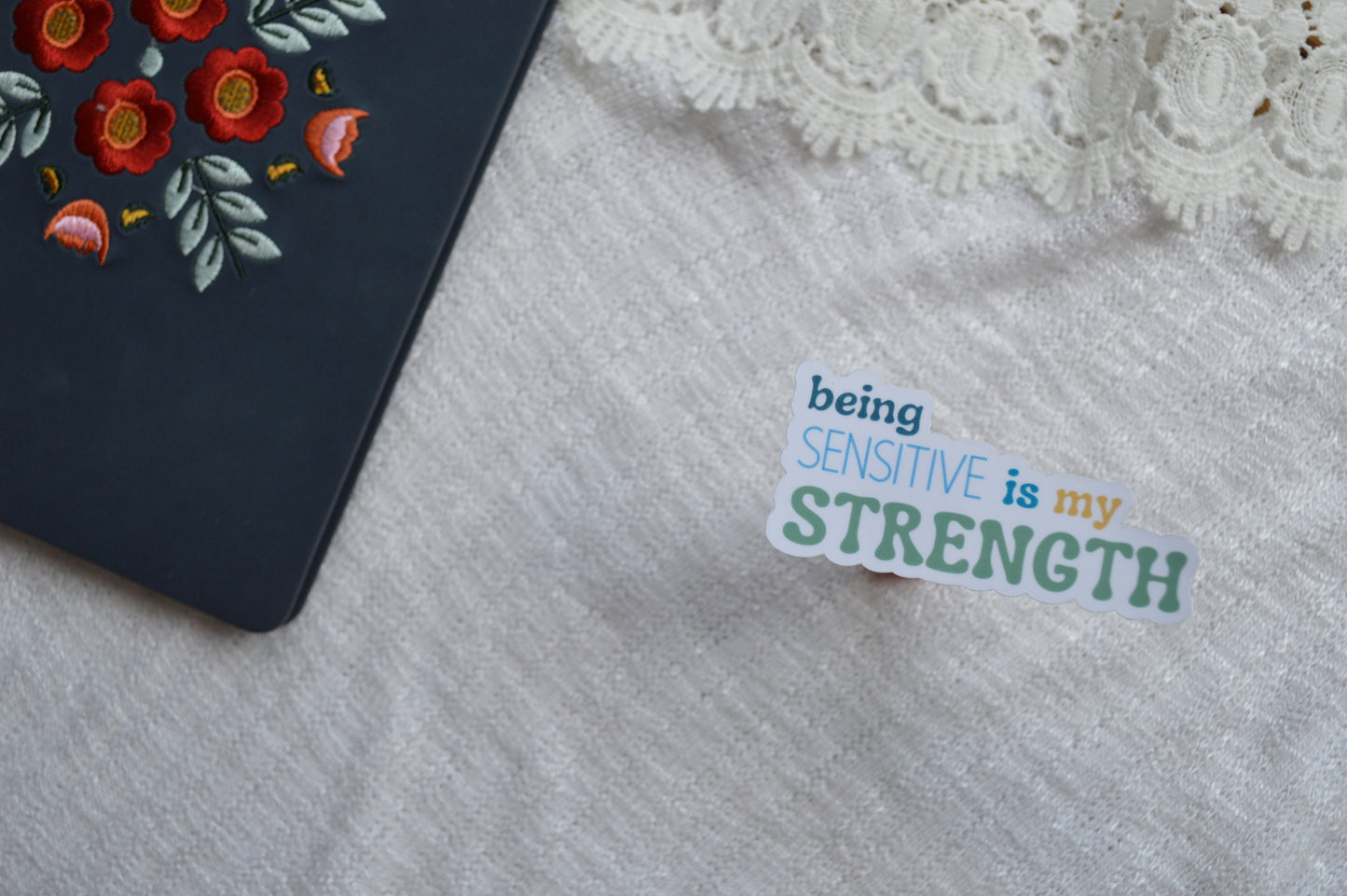 Being Sensitive Is My Strength Sticker, Mental Health Awareness Sticker, Strength Sticker