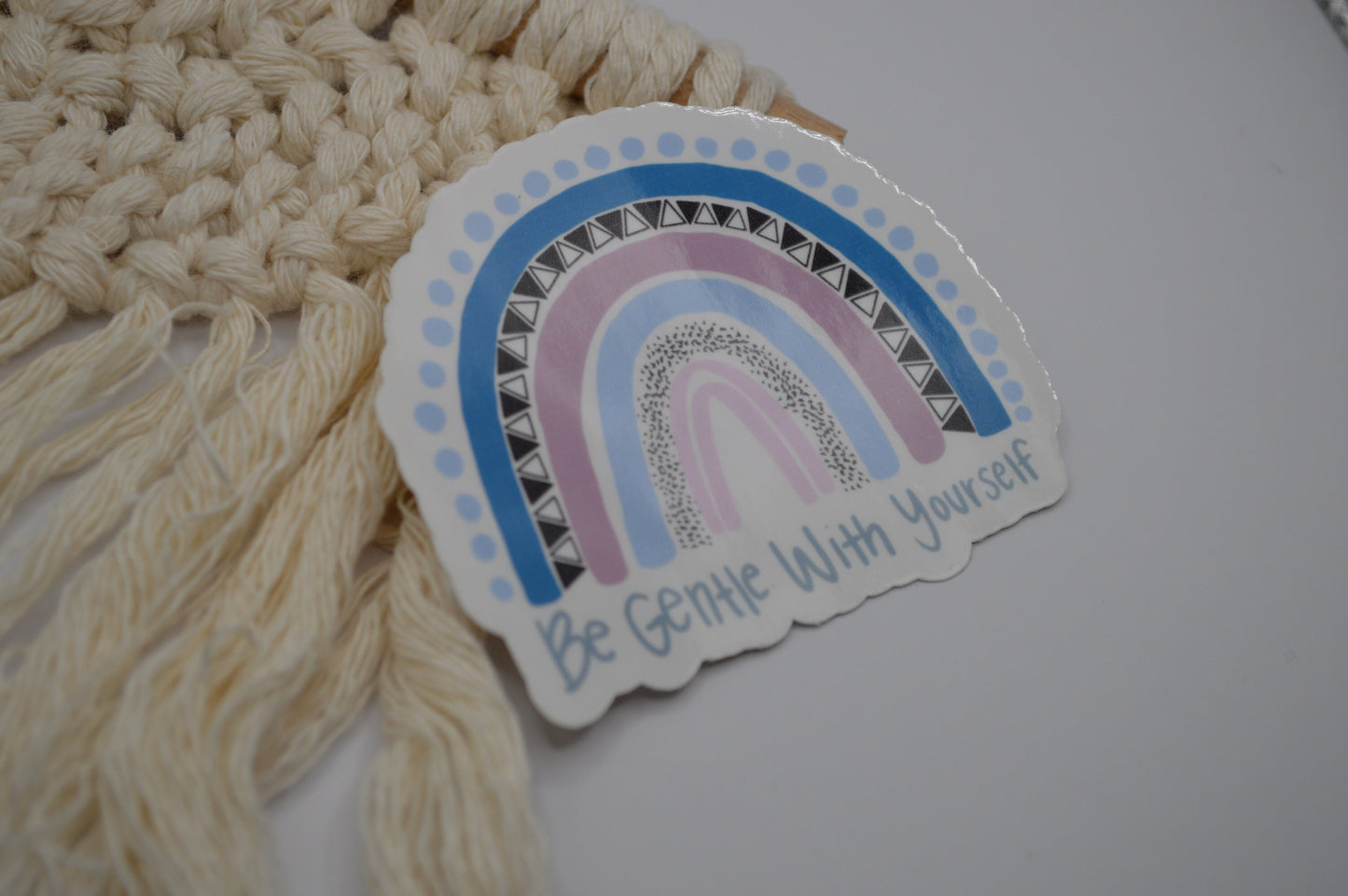 Be Gentle With Yourself, Rainbow Sticker, Be Gentle With Yourself Sticker, Mental Health Awareness Decal, Positive Sticker, Positive Quote
