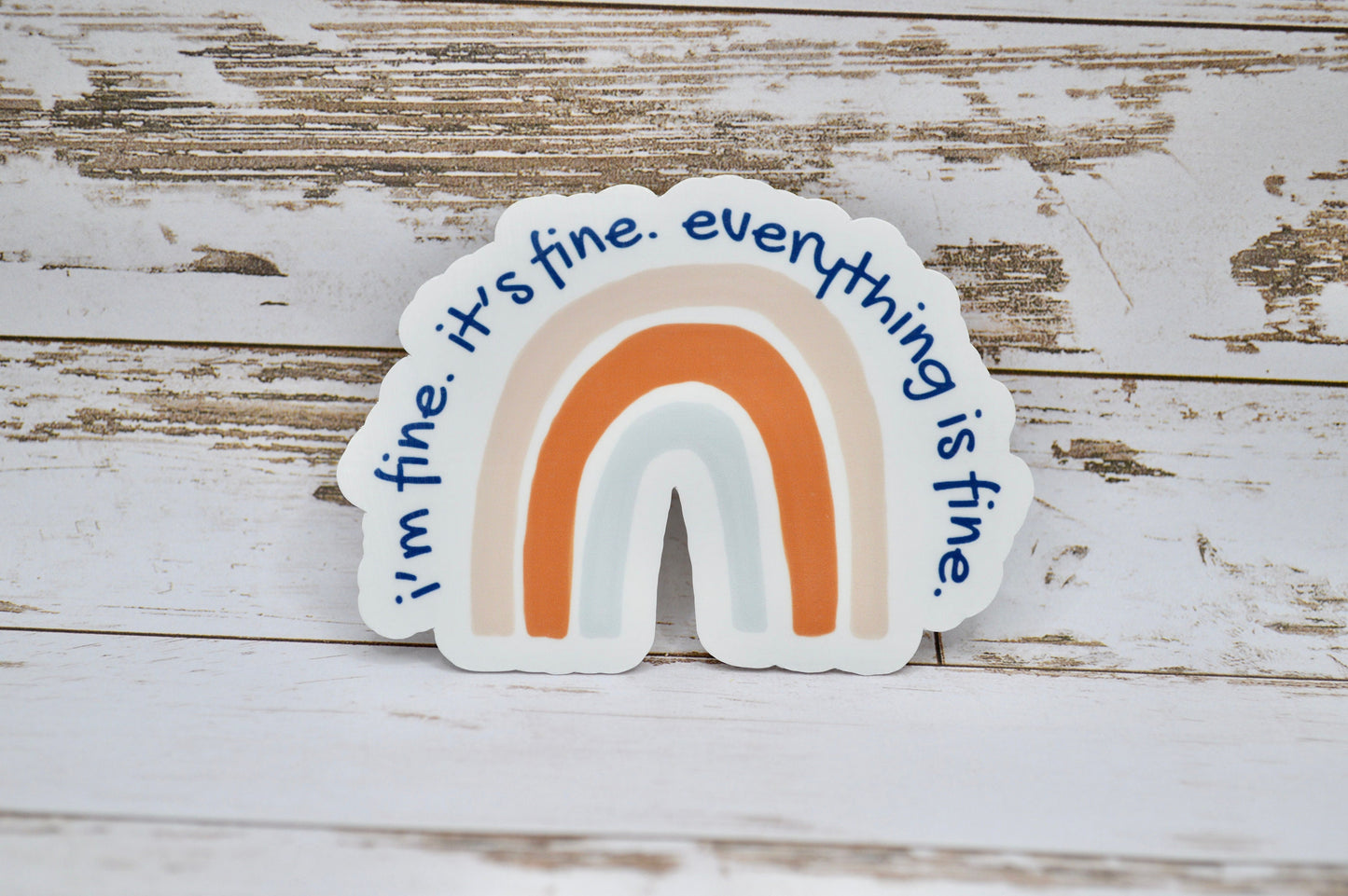 It's Fine. I'm Fine. Everything is Fine. Sticker, Rainbow Sticker, Mental Health Sticker