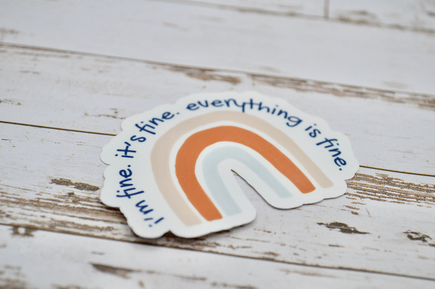 It's Fine. I'm Fine. Everything is Fine. Sticker, Rainbow Sticker, Mental Health Sticker