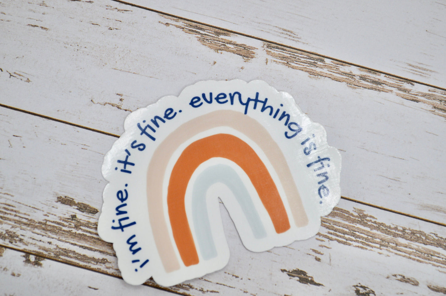 It's Fine. I'm Fine. Everything is Fine. Sticker, Rainbow Sticker, Mental Health Sticker