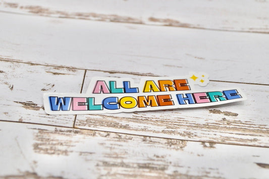 All Are Welcome Here Sticker, PRIDE Sticker, Equality Sticker